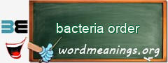 WordMeaning blackboard for bacteria order